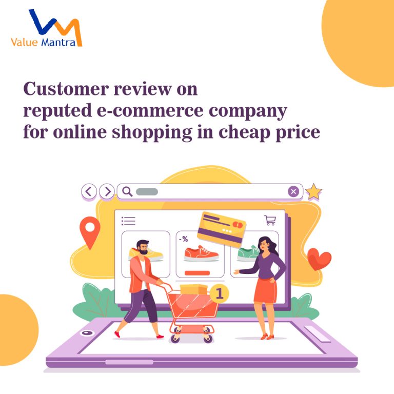 Genuine Customer Review On Reputed e-commerce Company For Online Shopping In Cheap Price
