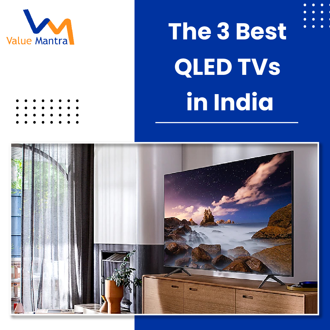 Which are the Best and Cheapest QLED TV in India?