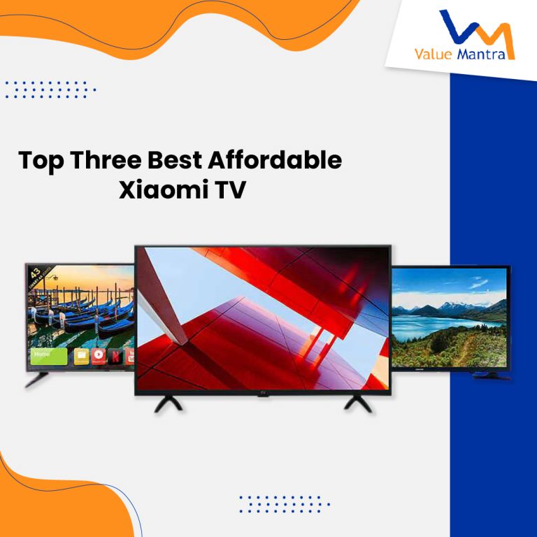 The Top Three Best Affordable Xiaomi TV in India
