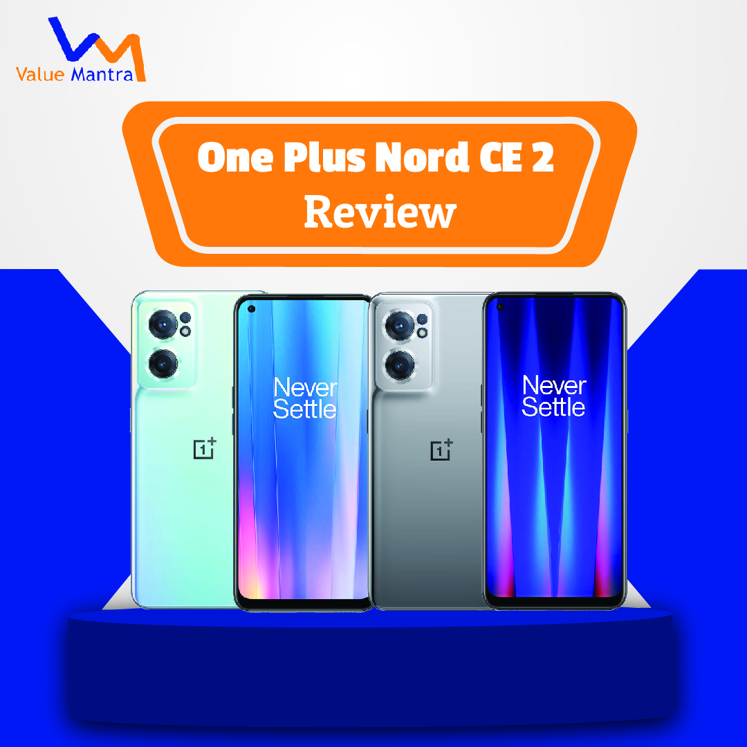 OnePlus Nord CE 2 – Review – A good phone to have