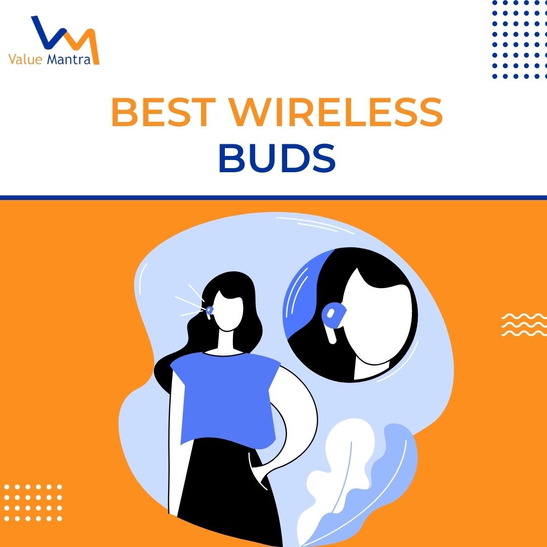 Best Wireless Buds you must Buy Right Now!