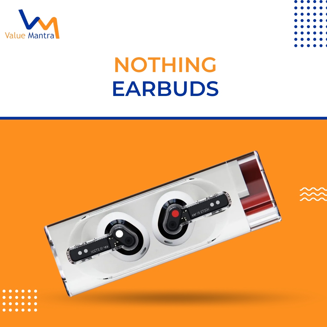 All you Need to Know about Nothing Earbuds