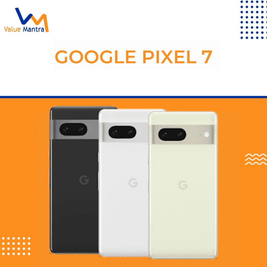 All about Brand New Google Pixel 7