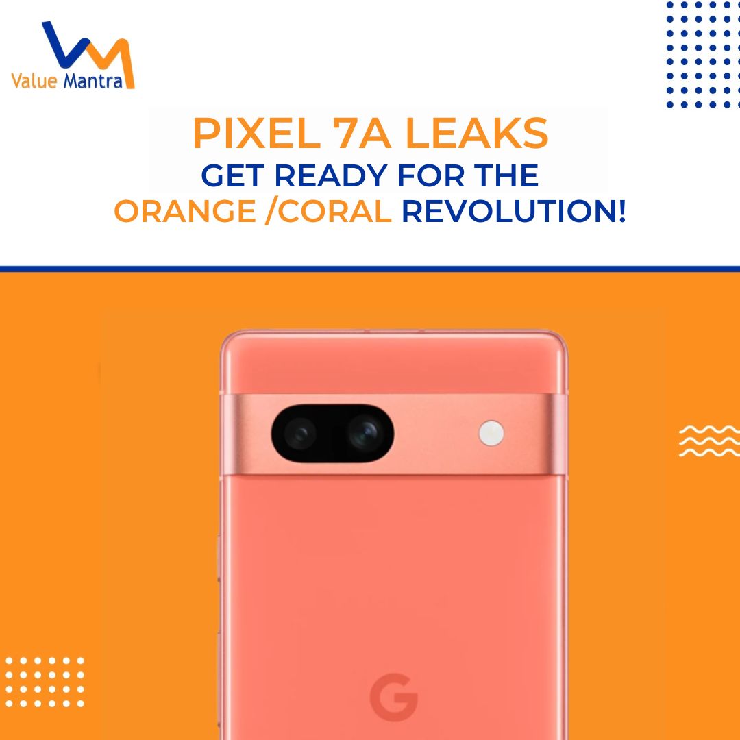 Pixel 7A Leaks: Get Ready for the Orange/Coral Revolution!