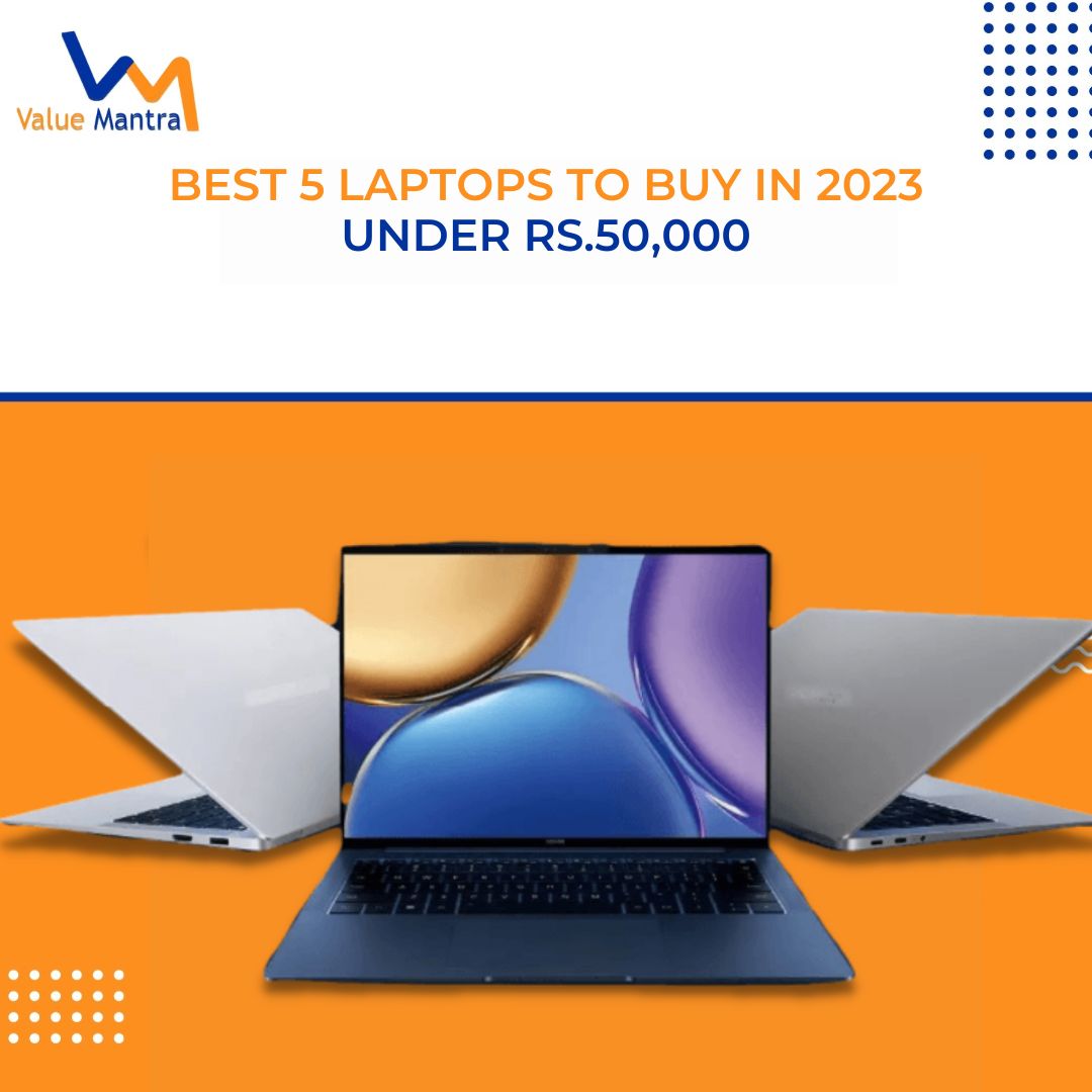 BEST 5 LAPTOPS TO BUY IN 2023 UNDER Rs.50,000
