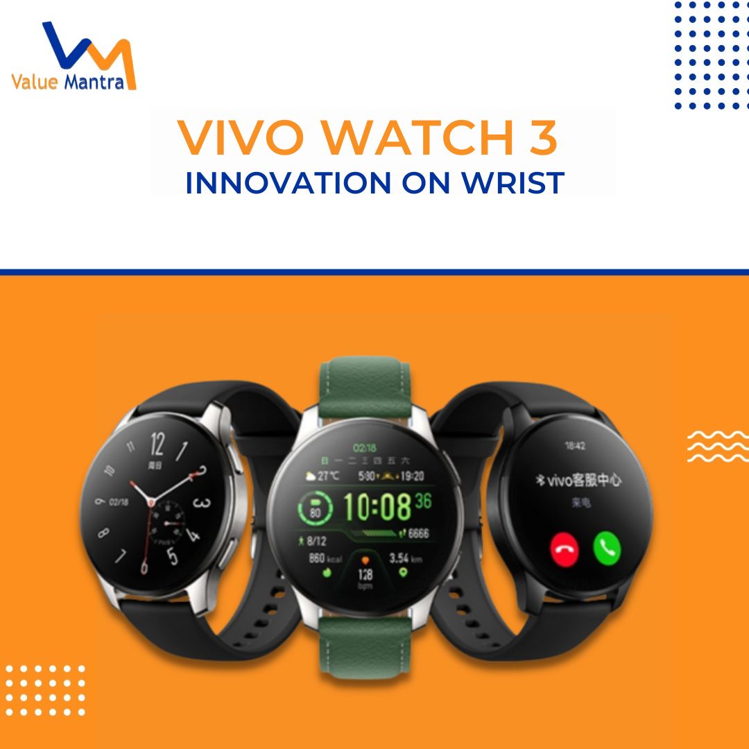 Vivo Watch 3- Innovation on Wrist
