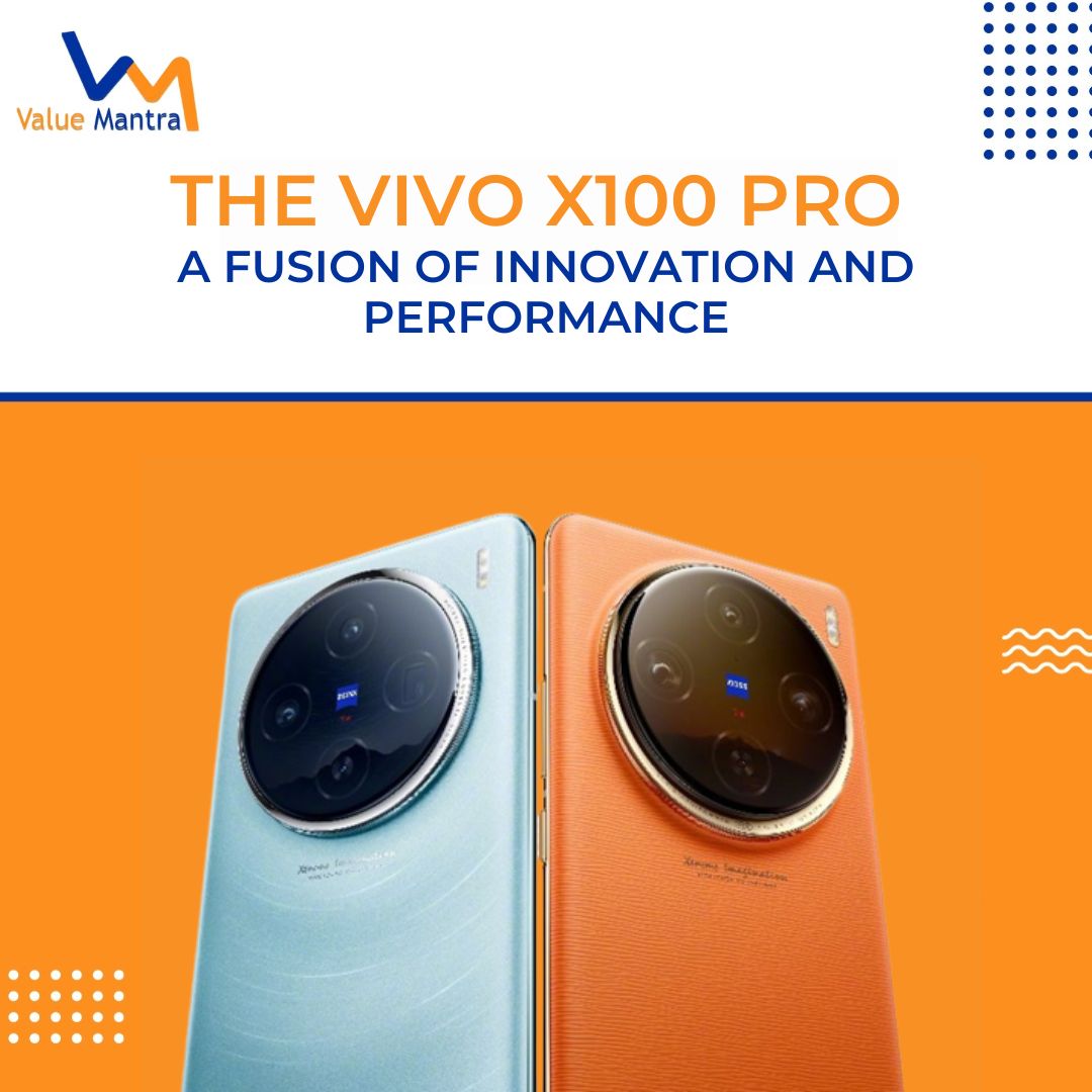 The Vivo X100 Pro – A Fusion of Innovation and Performance