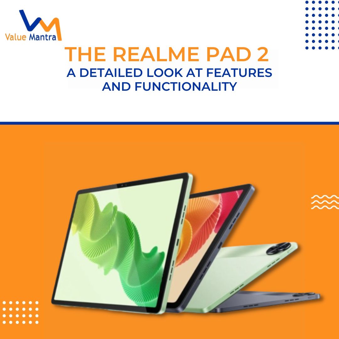 The Realme Pad 2- A Detailed Look at Features and Functionality