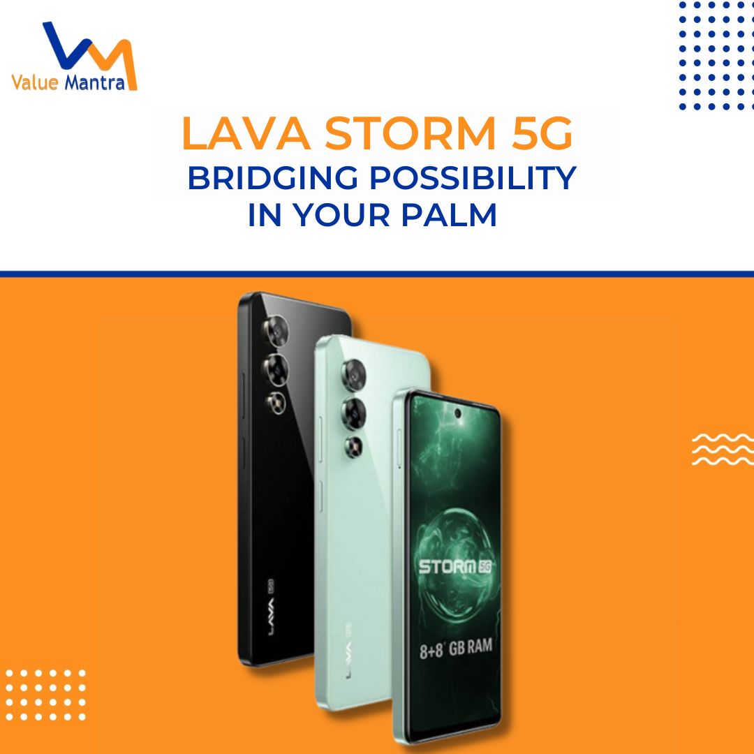Lava Storm 5G- Bridging Possibilities in Your Palm
