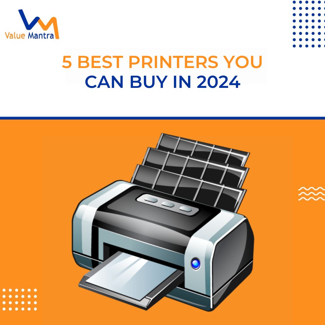 5 Best Printers you can buy in 2024