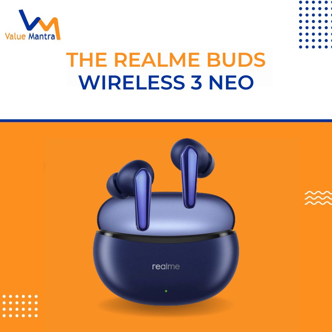 The Realme Buds Wireless 3 Neo- Your Ultimate Wireless Audio Companion